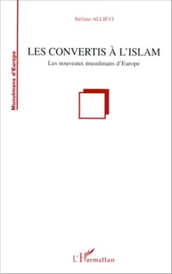 LES CONVERTIS A L'ISLAM, Les nouveaux musulmans d'Europe