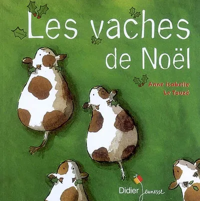 Livres Jeunesse Les tout-petits Albums Les vaches de Noël Anne-Isabelle Le Touzé