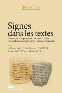 Signes dans les textes, Continuités et ruptures des pratiques scribales en égypte pharaonique, gréco-romaine et byzantine