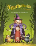 Agathabaga la sorcière !. Vol. 3. La cousine végétarienne