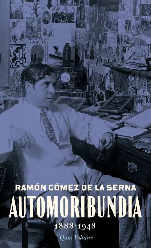 Livres Littérature et Essais littéraires Romans contemporains Etranger Automoribundía, 1888-1948 Ramón Gómez de la Serna