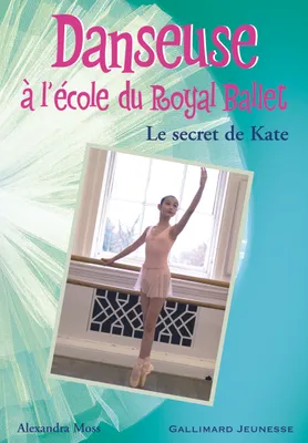 Danseuse à l'école du Royal ballet, 5, Le secret de Kate, Le secret de Kate