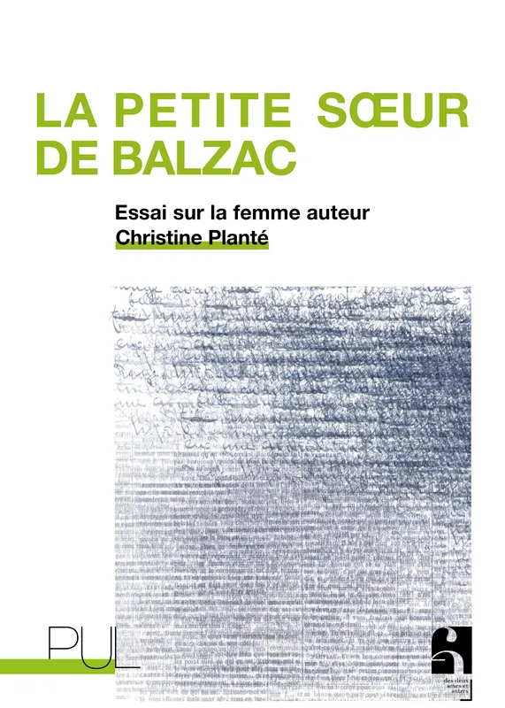 La petite sœur de Balzac, Essai sur la femme auteur Christine Planté