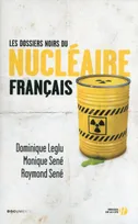 Les Dossiers noirs du nucléaire français