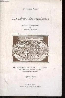 La dérive des continents précédé d'un poème de Bernard Montini., précédé d'un poème de Bernard Montini