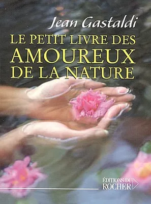 Le Petit Livre des amoureux de la nature
