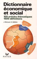 Dictionnaire économique et social - 100 articles thématiques 1500 définitions