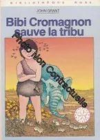 Bibi cromagnon sauve la tribu : Collection : Bibliothèque rose cartonnée & illustrée