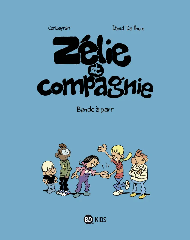 Livres BD BD jeunesse 13, Zélie et compagnie, Tome 13, Bande à part Eric Corbeyran