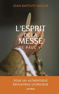L'esprit de la messe de Paul VI, Pour un authentique renouveau liturgique