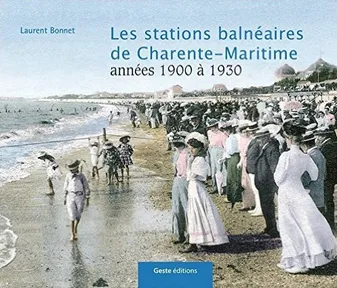 Les stations balnéaires de Charente-Maritime - années 1900 à 1930, années 1900 à 1930