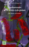 L'enchantement de la societe civile globale, ONG, femmes, gouvernance