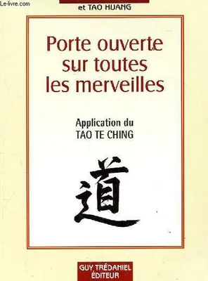 Porte ouverte sur toutes les merveilles, application du Tao te ching