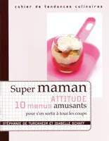 Super maman attitude 10 menus amusants, 10 menus amusants