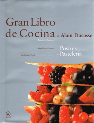 Gran libro de cocina de Alain Ducasse (Espagnol), Postres y Pastelería
