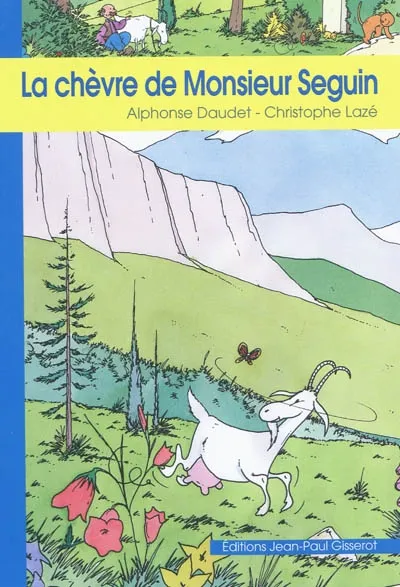 Livres Littérature et Essais littéraires Romans Régionaux et de terroir La chèvre de monsieur Seguin Alphonse Daudet