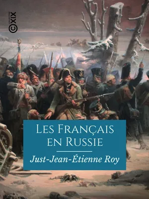 Les Français en Russie, Souvenirs de la campagne de 1812 et de deux ans de captivité en Russie