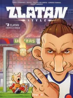 2, Zlatan style T02 Zlatan contre le monde