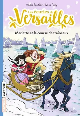 Les écuries de Versailles, Tome 05, Mariette et la course de traineaux