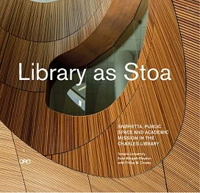 Library as Stoa Public Space and Academic Mission in Snohetta's Charles Library /anglais