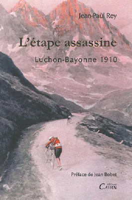 L'étape assassine, Luchon-bayonne 1910