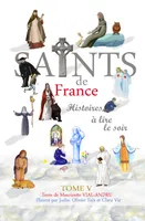 Les saints de France, 5, Saints de France tome 5, Histoires à lire le soir