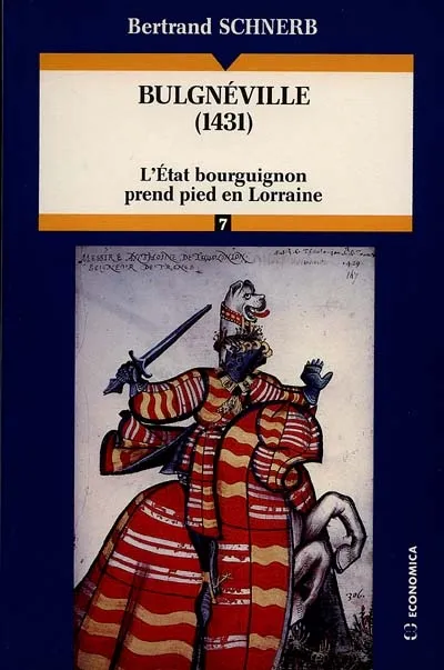 Livres Histoire et Géographie Histoire Moyen-Age Bulgnéville (1431), L'État bourguignon prend pied en Lorraine Bertrand Schnerb