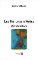 1, Les histoires d'Adèle, D'ici et d'ailleurs