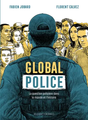 One shot, Global police, La Question policière dans le monde et l'histoire