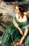 Aglaé, 1820-1913