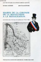 Maires de la Gironde de la Révolution à la Restauration, Les maires des chefs-lieux de cantons de 1790 à 1824