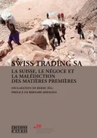 Swiss Trading SA, La Suisse, le négoce et la malédiction des matières premières