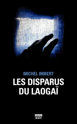 Les disparus du laogaï, roman