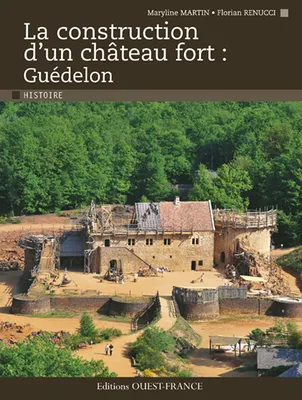 Construction d'un château fort, Guédelon