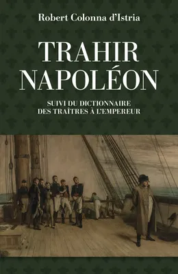 Trahir Napoléon