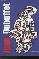 Jean Dubuffet - l'original et l'actuel, l'original et l'actuel
