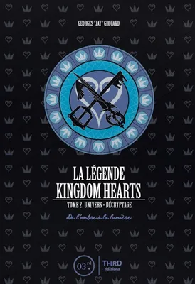 2, La légende Kingdom hearts - Tome 2, Univers et décryptage. De l'ombre à la lumière