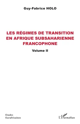 Les régimes de transition en Afrique subsaharienne francophone Volume II