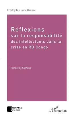 Réflexions sur la responsabilité des intellectuels dans la crise en RD Congo