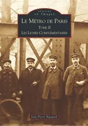 Le métro de Paris, Tome II, Les lignes complémentaires, Métro de Paris -  Tome II (Le)