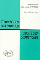Toxicité des insecticides, toxicité des cosmétiques, [actes de la 32ème Réunion annuelle, Paris 1994]