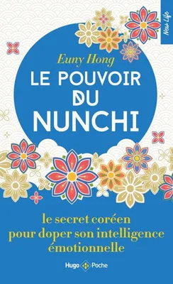 Le pouvoir du Nunchi - Le secret coréen pour doper son intelligence émotionnelle, Le secret coréen pour doper son intelligence émotionnelle