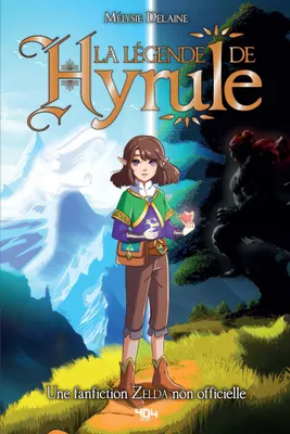 La légende de Hyrule - Un roman The Legend of Zelda non-officiel - A partir de 12 ans