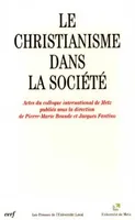 Le Christianisme dans la société, actes du colloque international de Metz, mai 1995
