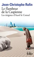 III, Le flambeur de la Caspienne, LES ENIGMES D'AUREL LE CONSUL III