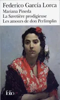 Mariana Pineda - La Savetière prodigieuse - Les Amours de Don Perlimplin avec Belise en son jardin