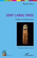 Sony Labou Tansi, Folies romanesques