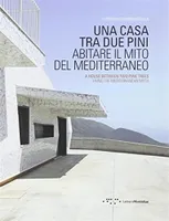 A House between Two Pine Trees Living the Mediterranean Myth /anglais/italien