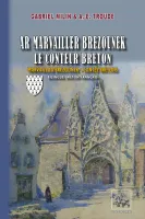 Ar Marvailler brezounek • Le Conteur breton, Marvaillou brezounek • Contes bretons