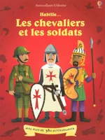 Habille... : Les chevaliers et les soldats - volume combiné